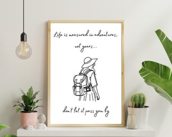 Life is Measured in Adventures, Not Years | Printable Wall Art | Instant Digital Download | Motivational Positive Quote | Minimalist Poster