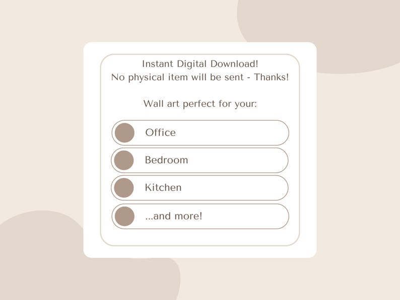 May include: A digital download graphic with text that reads "Instant Digital Download! No physical item will be sent - Thanks!" and "Wall art perfect for your: Office, Bedroom, Kitchen, ...and more!"