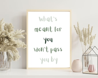What's Meant for You Won't Pass You By | Minimalist Motivational Quote | Instant Digital Download | Inspirational Decor