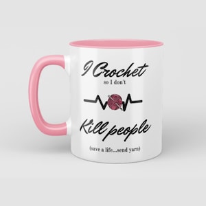 I Crochet so I don't kill people funny 11oz ceramic Coffee Mug