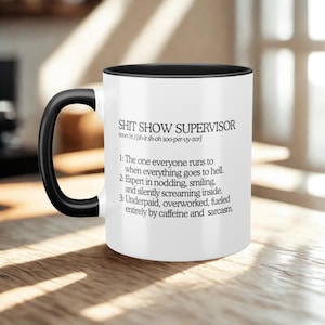 Shit Show Supervisor 11oz Ceramic Coffee cup Funny Work Novelty Cup More Colours