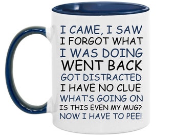 Ich kam, sah ich lustige keramische Kaffeetasse: Abgelenktes Zitat, Geschenk für Freunde