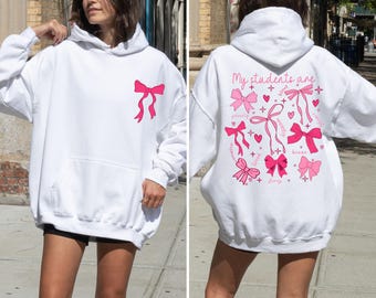 My Students Are Valentine Hoodie, Teacher Valentine Hoodie, Valentines Day Hoodie, Coquette Bow Valentine Hoodie, Gift For Teacher Hoodie