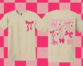 Teacher Valentine Shirt: Coquette Bows, My Students Are Valentine