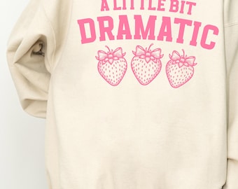 Strawberry Bow Sweatshirt: A Little Bit Dramatic, Coquette Valentine