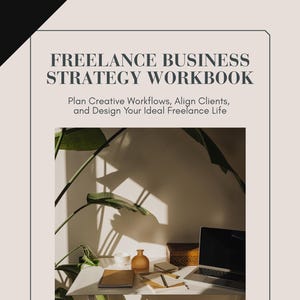 May include: A workspace featuring a laptop, notebooks, and a small orange vase. The image includes the text "FREELANCE BUSINESS STRATEGY WORKBOOK" and "Plan Creative Workflows, Align Clients, and Design Your Ideal Freelance Life."