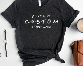 Chemise personnalisée sur le thème des amis, t-shirt personnalisé pour fête d'amis, t-shirt d'anniversaire avec logo d'amis, chemise de police d'amis assortie, t-shirt cadeau d'amis