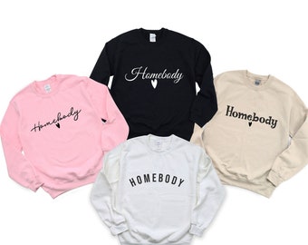 Homebody Sweatshirt, Homebody Women’s Hoodies, Cozy Sweatshirt, Cute Sweatshirt, Trendy Sweatshirt, Gift For Her, Gift For Him