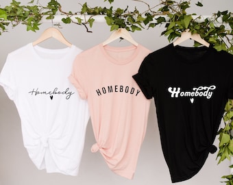 Homebody Shirt, Homebody Women’s T-shirt, Cozy Shirt, Cute Shirt, Trendy Shirt, Gift For Her, Gift For Him, Gift For Homebody