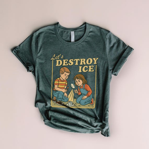 Let’s Destroy ICE Shirt, Retro Protest Tee, Satirical Graphic T-Shirt, Subtle Abolish ICE Shirt, Anti ICE Tee, Anti Trump Fdt Protest Tee