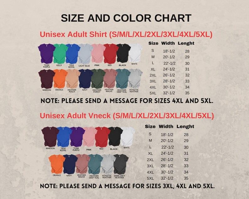 May include: A size and color chart for unisex adult shirts and v-necks. The chart displays various shirt colors, including purple, green, blue, pink, red, black, and white. It also lists sizes S through 5XL with width and length measurements in inches.