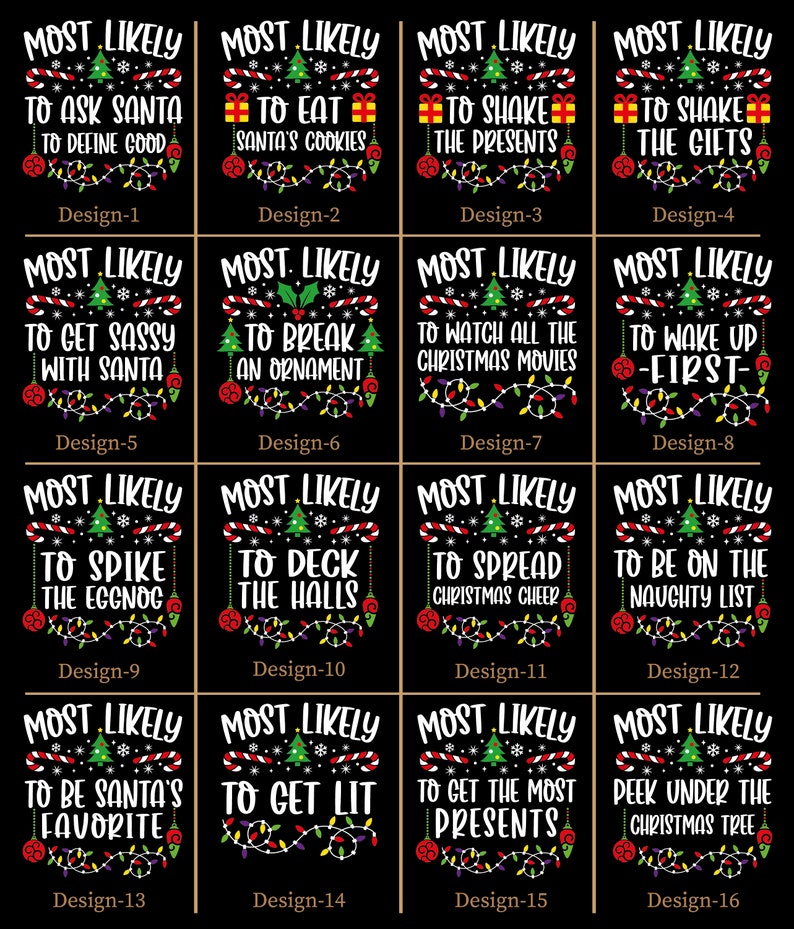 May include: A set of 16 printable Christmas-themed gift tags with black backgrounds and colourful text. Each tag features a different humorous Christmas-themed saying, such as "Most Likely to Ask Santa to Define Good" and "Most Likely to Get Lit".