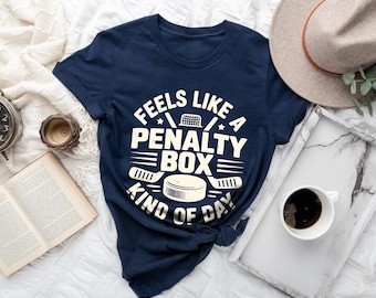 Feels Like a Penalty Box Shirt, Funny Hockey T-Shirt, Ice Hockey Player Tshirt, Funny Hockey Penalty Box T-Shirt, Game Day Tee, Hockey Mom