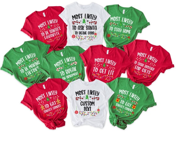 Most Likely To Christmas Shirt, Christmas Quotes Shirt, Matching Family Christmas Tee, Custom Group Shirt, Personalized Christmas Party Tee