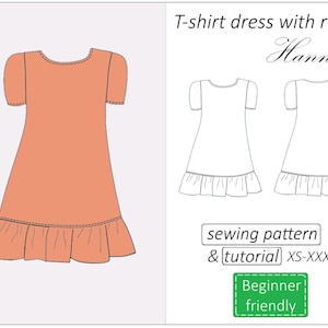 May include: A sewing pattern and tutorial for a T-shirt dress with a ruffle, called "Hannah". The pattern is available in sizes XS-XXXL and is beginner friendly.