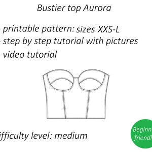 May include: Line drawing of a bustier top sewing pattern, labeled "Bustier top Aurora". The pattern includes sizes XXS-L, a step-by-step tutorial with pictures, and a video tutorial. The difficulty level is medium. The text "Beginner friendly" is in a green circle.