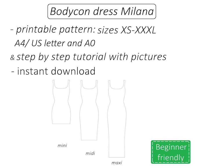 May include: Printable sewing pattern for a bodycon dress in three lengths: mini, midi, and maxi. The pattern includes sizes XS-XXXL and is available in A4/US letter and A0 formats. The pattern comes with a step-by-step tutorial with pictures and is an instant download. Beginner friendly.