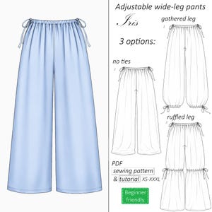 Puede incluir: Pantalones anchos de color azul claro con cintura de cordón. La imagen incluye el texto: Adjustable wide-leg pants, Iris, 3 options: gathered leg, no ties, ruffled leg, PDF sewing pattern & tutorial XS-XXXL, y Beginner friendly.