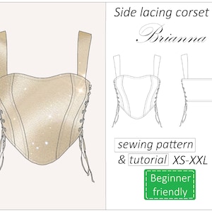 May include: A line drawing of a corset top sewing pattern called "Brianna" with side lacing. The pattern is for sizes XS-XXL and is beginner friendly.
