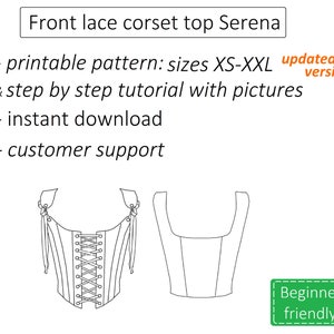 May include: Line drawing of a lace corset top sewing pattern. The pattern includes a front and back view. The text on the image reads "Front lace corset top Serena - printable pattern: sizes XS-XXL updated version & step by step tutorial with pictures - instant download - customer support Beginner friendly".