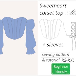 May include: A sewing pattern and tutorial for a sweetheart corset top with sleeves. The pattern is for sizes XS-XXL and is beginner friendly. The image shows a blue top with a sweetheart neckline and puff sleeves.
