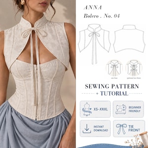 May include: A sewing pattern and tutorial for an Anna Bolero No. 04, featuring a sleeveless, high-neck cream-colored bolero with a front tie closure, shown worn over a matching corset top and a light blue skirt, with technical line drawings.