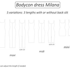 May include: Line drawing illustration of five variations of a bodycon dress called "Milana". The dress is shown in three lengths: maxi, midi, and mini. Each length is shown with and without a back slit. The text "You can adjust the length if needed." is at the bottom of the image.