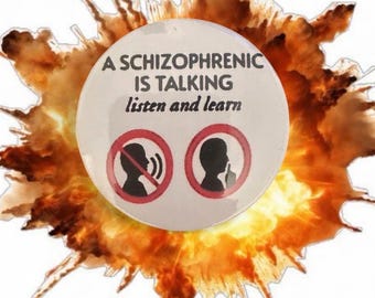 SCHIZOPHRENIC TALKING button pin