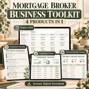 May include: A Mortgage Broker Business Toolkit featuring four digital products: a Notion CRM, a Document Checklist, a Commission Tracker, and a Referral Partner Tracker. The display shows various tables, charts, and lists for client management, financial tracking, and document organization on screens.