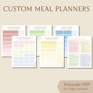 May include: A selection of custom meal planners in pastel shades. The planners cover menstrual, ovulatory, luteal, and follicular phases, plus a monthly meal planner. The text "CUSTOM MEAL PLANNERS" is at the top. Includes "Printable PDF" and "35+ Pages Included".