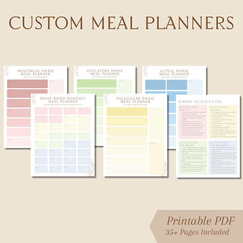 May include: A selection of custom meal planners in pastel shades. The planners cover menstrual, ovulatory, luteal, and follicular phases, plus a monthly meal planner. The text "CUSTOM MEAL PLANNERS" is at the top. Includes "Printable PDF" and "35+ Pages Included".