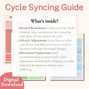 May include: A digital download titled "Cycle Syncing Guide" with text detailing menstrual cycle phases, foods, vitamins, and lifestyle adjustments. The guide includes educational explanations for informed decisions.