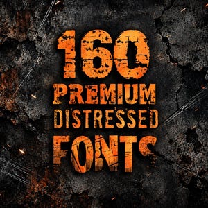 May include: A digital graphic featuring the orange text 160 PREMIUM DISTRESSED FONTS set against a dark, textured, cracked, and weathered background with subtle light streaks and small glowing embers scattered throughout the composition.