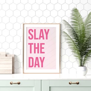 Slay The Day Printable Wall Art, Pink Slay The Day Digital Download, Gallery Wall Art, Hallway Print, Trendy Digital Print, Pink Slogan image 1