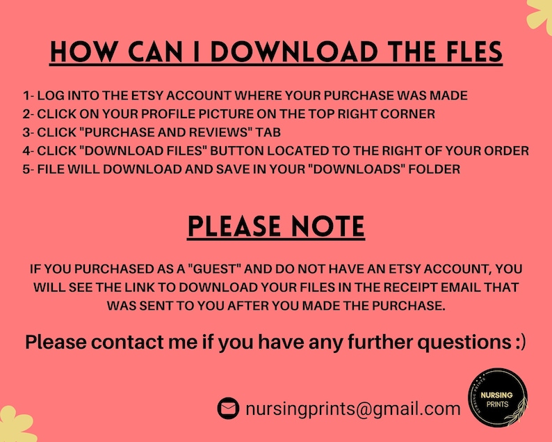 May include: A coral-coloured instructional graphic with black text titled HOW CAN I DOWNLOAD THE FLES, listing five steps for Etsy file retrieval, a PLEASE NOTE section for guest purchases, and the email address nursingprints@gmail.com at the bottom.