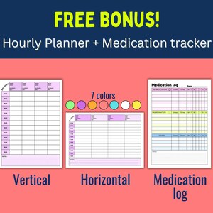 May include: A digital planner set featuring a vertical hourly planner, a horizontal hourly planner, and a medication log. The text reads FREE BONUS! Hourly Planner + Medication tracker, 7 colours, Vertical, Horizontal, and Medication log.
