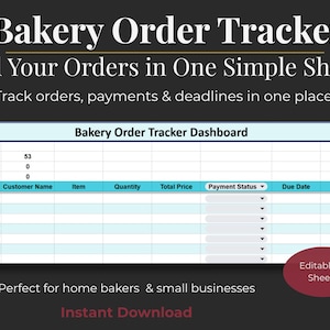 May include: Digital bakery order tracker with a dark background and white text. The spreadsheet includes fields for order ID, customer name, item, quantity, total price, payment status, due date, and notes. The text "Bakery Order Tracker" is at the top.