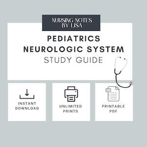 May include: A digital study guide for Pediatrics Neurologic System, with the text "Nursing Notes by Lisa". The guide includes icons for instant download, unlimited prints, and printable PDF. A stethoscope graphic is also included.