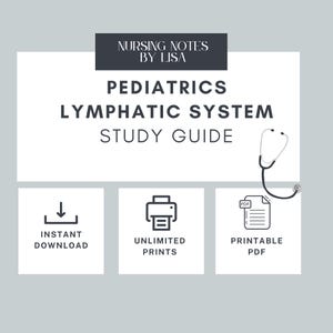 May include: A study guide titled "Pediatrics Lymphatic System" with the text "Nursing Notes by Lisa." The image includes icons for instant download, unlimited prints, and printable PDF. A stethoscope graphic is also present.