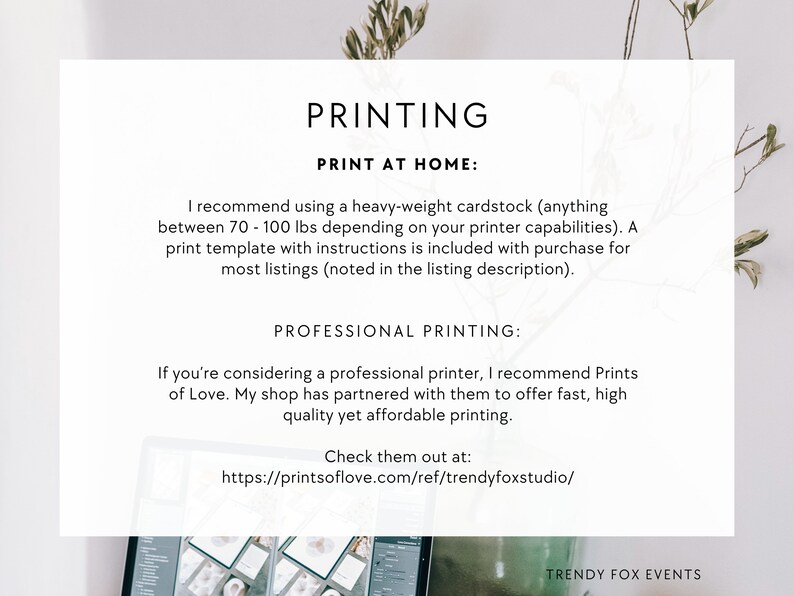 May include: A printable template for a wedding invitation with instructions on how to print at home. The text recommends using heavy-weight cardstock between 70-100 lbs. It also suggests using Prints of Love for professional printing.