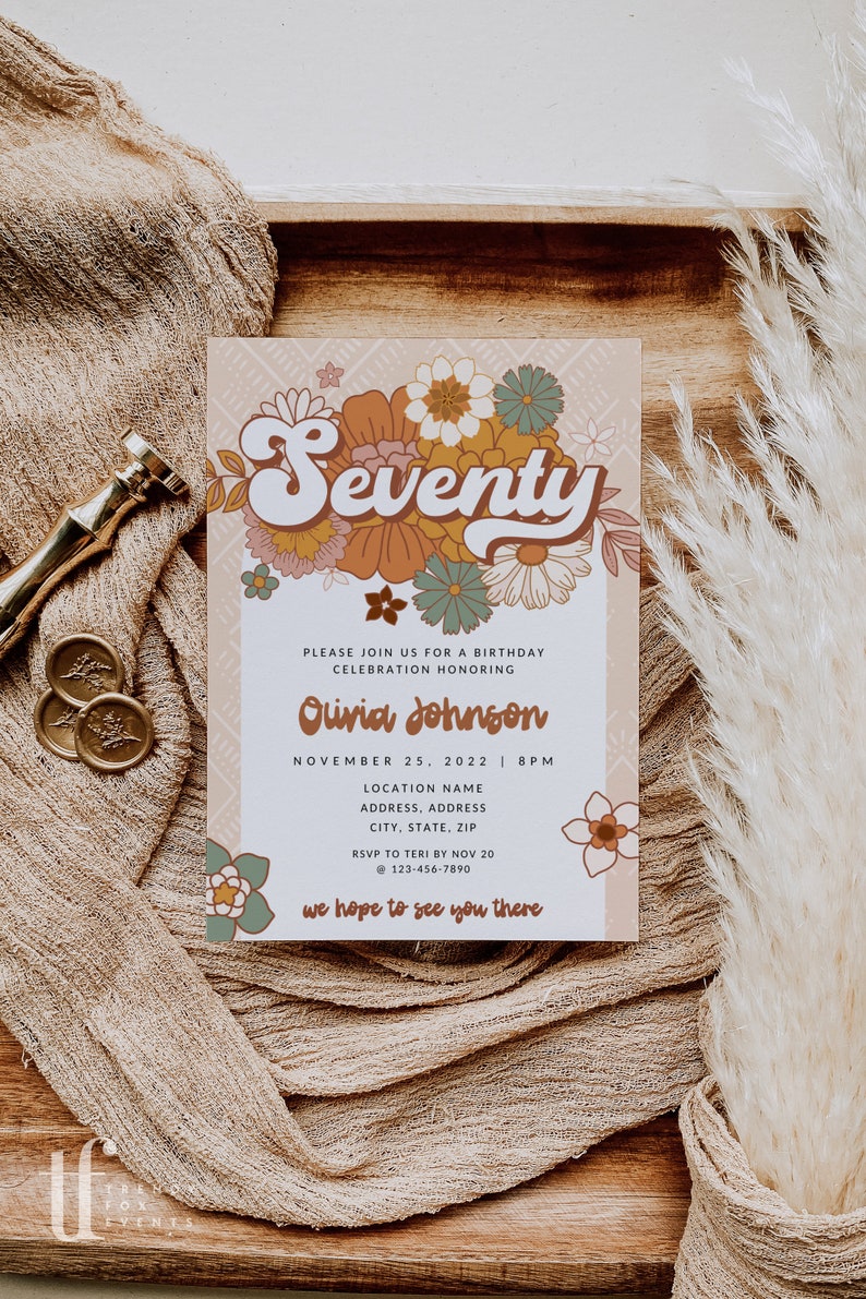 May include: A 70th birthday party invitation with a floral design in shades of orange, yellow, and green. The text reads "Seventy" in a retro font and includes the date, time, and location for the party. The invitation also includes the name of the person being honored, Olivia Johnson, and a request to RSVP by November 20th.