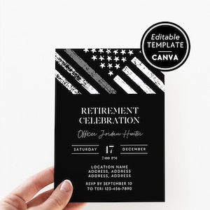 May include: Black and white retirement party invitation with a thin blue line American flag design. The invitation says "Retirement Celebration" and "Officer Jordan Hunter". The date is Saturday, December 17th at 7:00 PM. It includes the location name, address, and RSVP information.