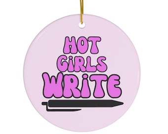 Hot Girls Write Ornament | Writer Ornament | Gift for Writers and Poets