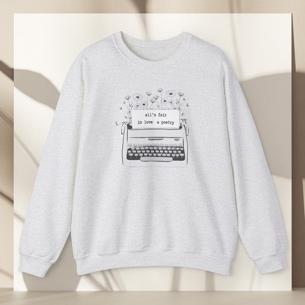 Poets Department Sweatshirt | Poetry Sweatshirt | All's Fair in Love and Poetry Sweatshirt | Typewriter Sweatshirt | Writer Shirt