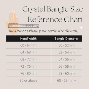 May include: A chart showing bangle sizes in millimetres based on hand width. The chart shows a range of hand widths from 60 to 80 millimetres or above, with corresponding bangle diameters from 50 to 62 millimetres.