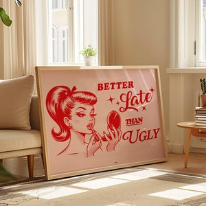 Better Late Than Ugly Poster | Retro Wall Art Hot Pink | Horizontal Wall Art | Trendy Preppy Wall Decor | Vintage Print | Girly Wall Art