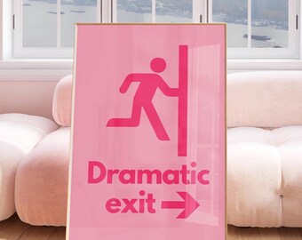 Dramatic Exit Poster Hot Pink Entryway Wall Art Bathroom Decor Prints Trendy Preppy Decor Exit Sign Print Girly Wall Art Funny Home Decor