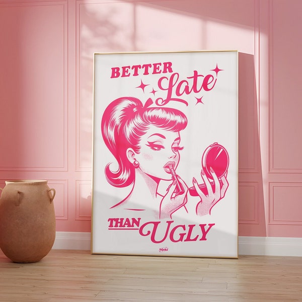 Better Late Than Ugly Poster, Glam Retro Wall Art Hot Pink, Preppy Funky Wall Art, Trendy Preppy Wall Decor, Vintage Print, Girly Wall Art