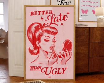 Better Late Than Ugly Poster | Retro Wall Art Hot Pink | Preppy Funky Wall Art | Trendy Preppy Wall Decor | Vintage Print | Girly Wall Art