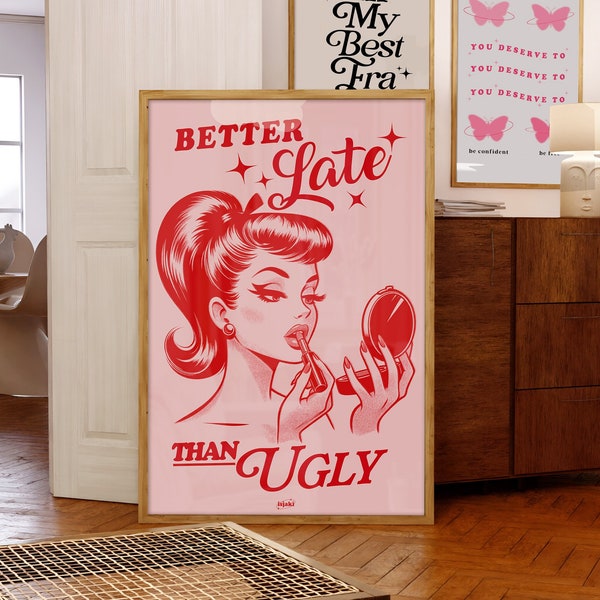 Better Late Than Ugly Poster | Retro Wall Art Hot Pink | Preppy Funky Wall Art | Trendy Preppy Wall Decor | Vintage Print | Girly Wall Art